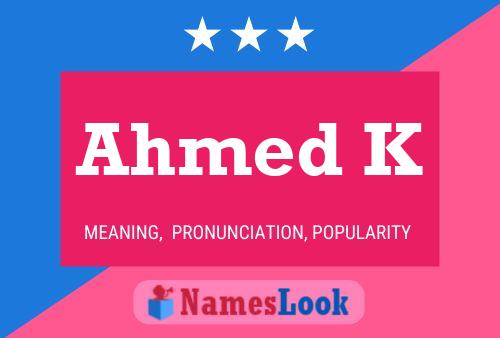 Póster del nombre Ahmed K