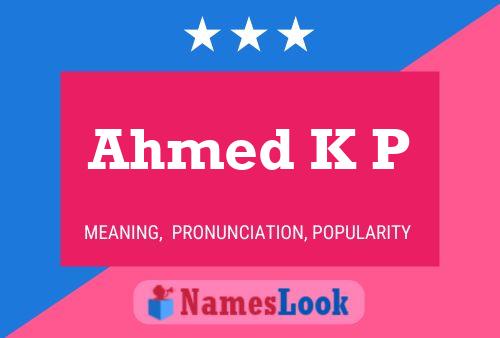 Póster del nombre Ahmed K P