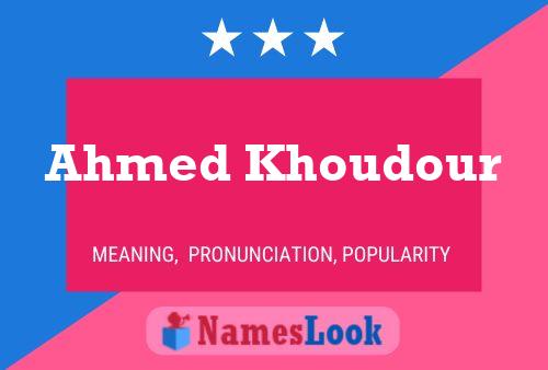 Póster del nombre Ahmed Khoudour