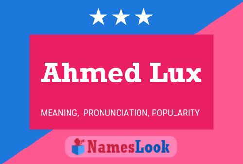 Póster del nombre Ahmed Lux