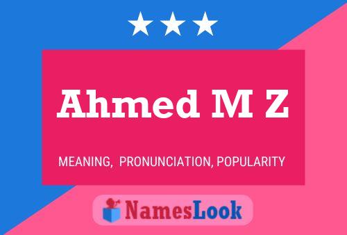 Póster del nombre Ahmed M Z