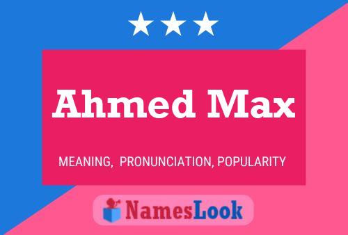 Póster del nombre Ahmed Max