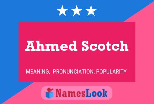 Póster del nombre Ahmed Scotch