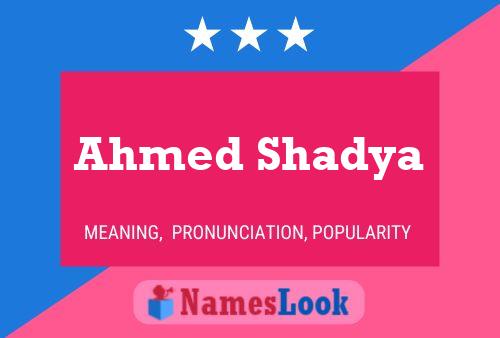 Póster del nombre Ahmed Shadya