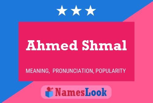 Póster del nombre Ahmed Shmal