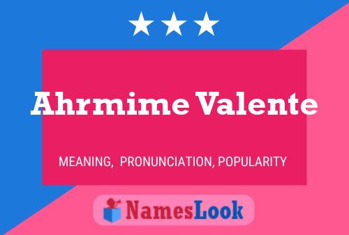 Póster del nombre Ahrmime Valente