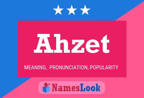 Póster del nombre Ahzet