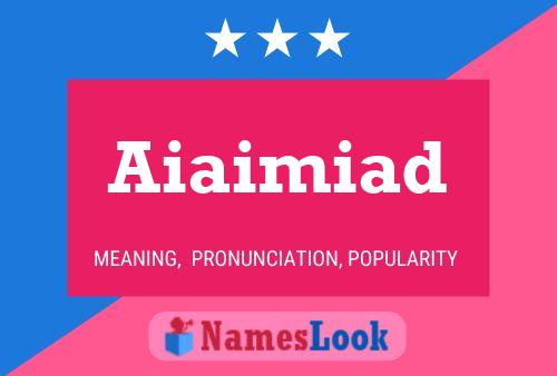 Póster del nombre Aiaimiad