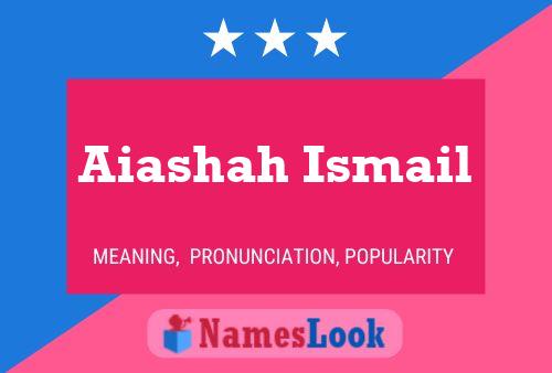 Póster del nombre Aiashah Ismail