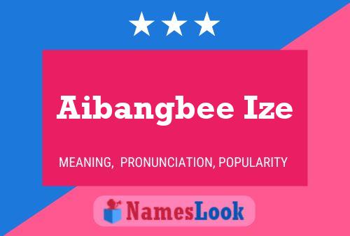 Póster del nombre Aibangbee Ize