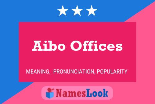 Póster del nombre Aibo Offices