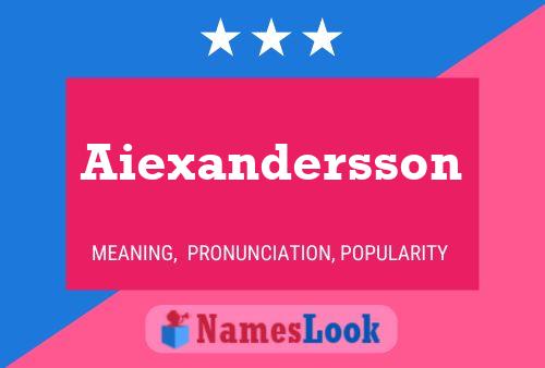 Póster del nombre Aiexandersson