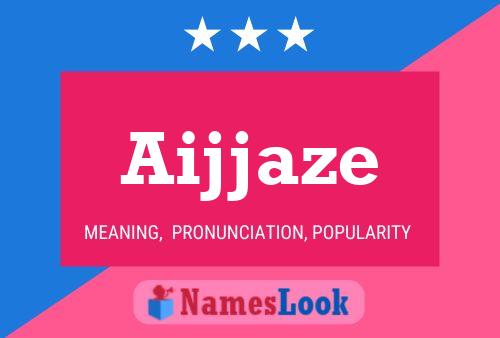 Póster del nombre Aijjaze