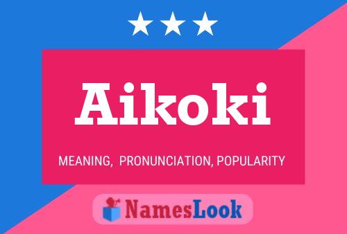 Póster del nombre Aikoki