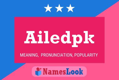 Póster del nombre Ailedpk