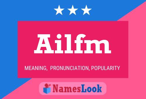 Póster del nombre Ailfm