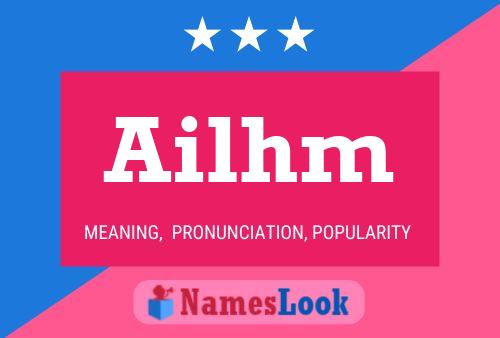 Póster del nombre Ailhm