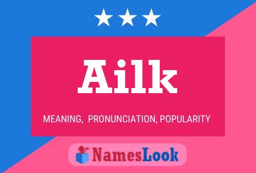 Póster del nombre Ailk