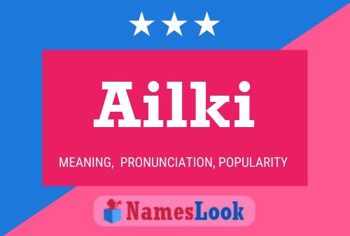 Póster del nombre Ailki