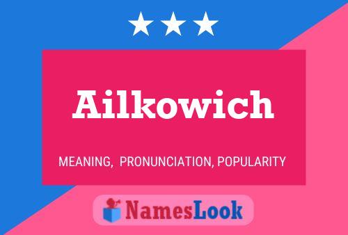 Póster del nombre Ailkowich