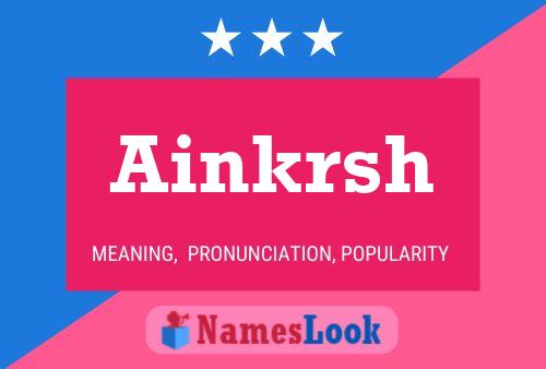 Póster del nombre Ainkrsh