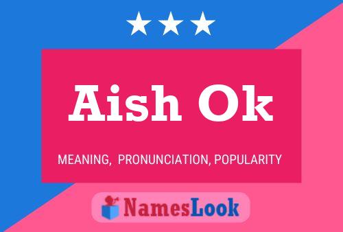 Póster del nombre Aish Ok