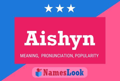 Póster del nombre Aishyn