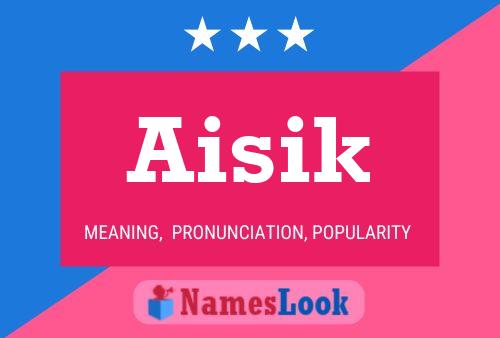 Póster del nombre Aisik