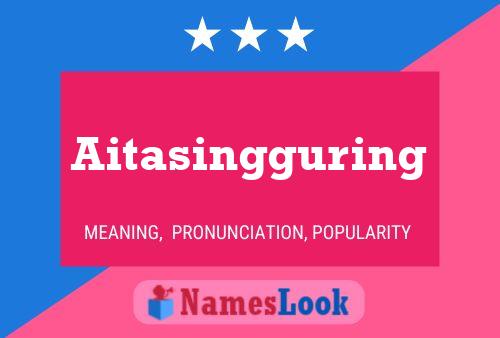 Póster del nombre Aitasingguring