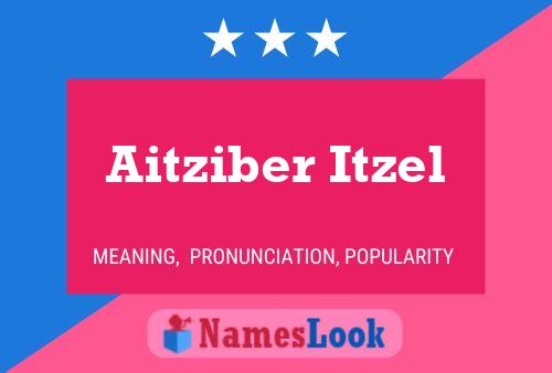 Póster del nombre Aitziber Itzel