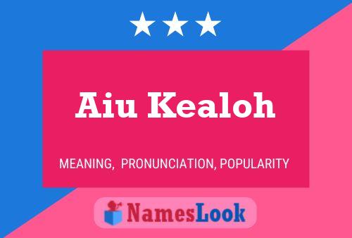 Póster del nombre Aiu Kealoh