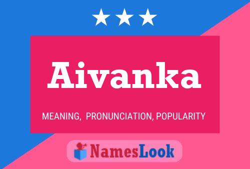 Póster del nombre Aivanka