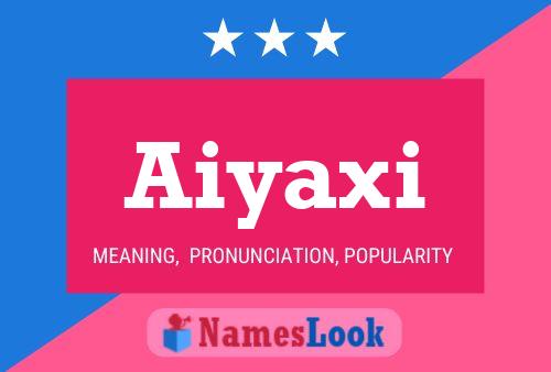 Póster del nombre Aiyaxi