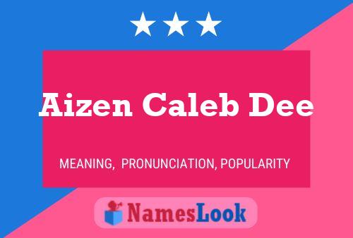 Póster del nombre Aizen Caleb Dee