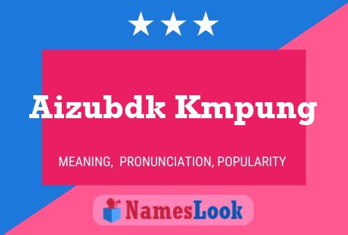 Póster del nombre Aizubdk Kmpung