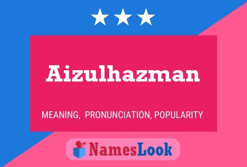 Póster del nombre Aizulhazman