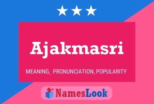 Póster del nombre Ajakmasri