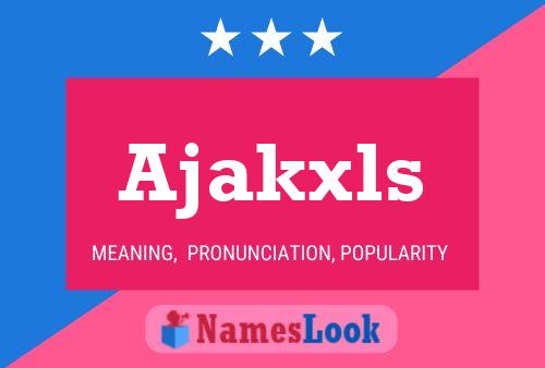 Póster del nombre Ajakxls