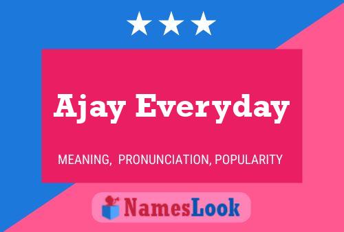 Póster del nombre Ajay Everyday