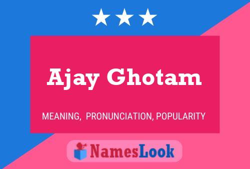 Póster del nombre Ajay Ghotam