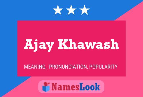 Póster del nombre Ajay Khawash