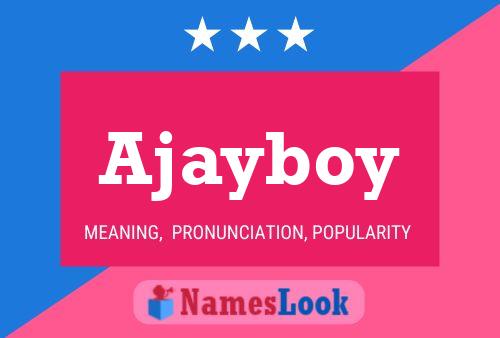 Póster del nombre Ajayboy