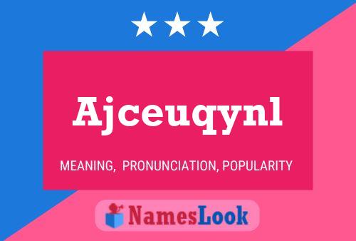 Póster del nombre Ajceuqynl