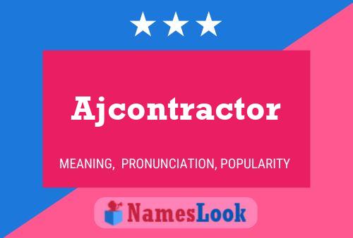 Póster del nombre Ajcontractor