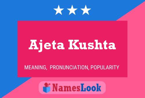 Póster del nombre Ajeta Kushta