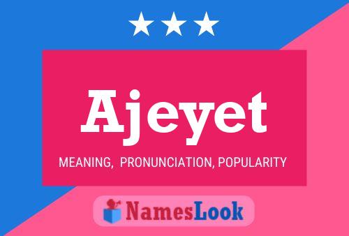 Póster del nombre Ajeyet