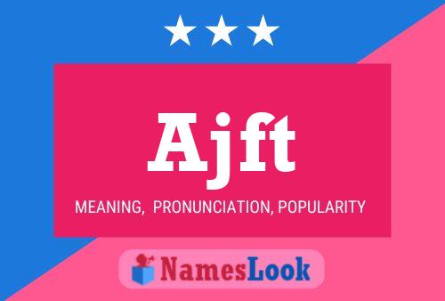 Póster del nombre Ajft