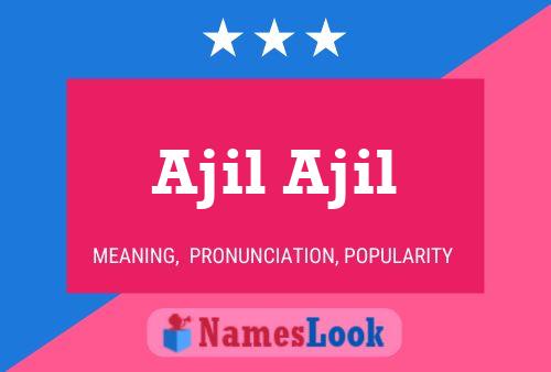 Póster del nombre Ajil Ajil