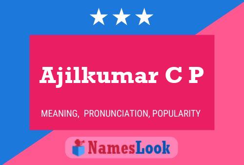 Póster del nombre Ajilkumar C P