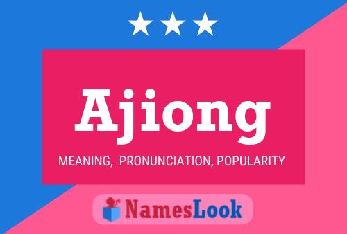 Póster del nombre Ajiong